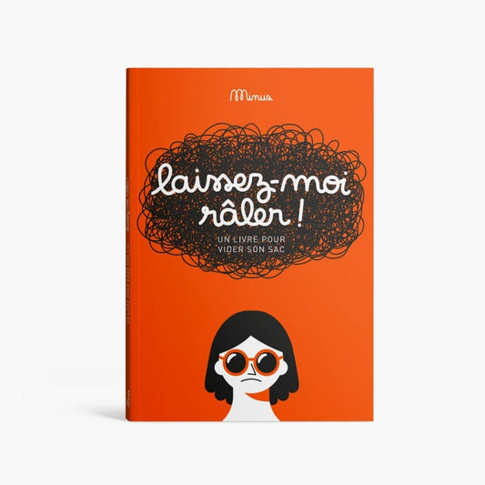 Laissez-moi râler ! Cahier à remplir - Minus Boutique Minus Éditions 